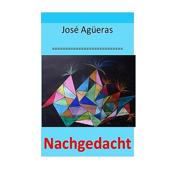 Nachgedacht, José Agüeras