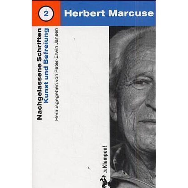 Nachgelassene Schriften: Bd.2 Nachgelassene Schriften / Kunst und Befreiung, Herbert Marcuse
