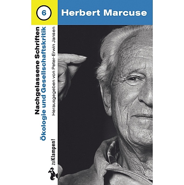 Nachgelassene Schriften / Ökologie und Gesellschaftskritik / Nachgelassene Schriften, Herbert Marcuse