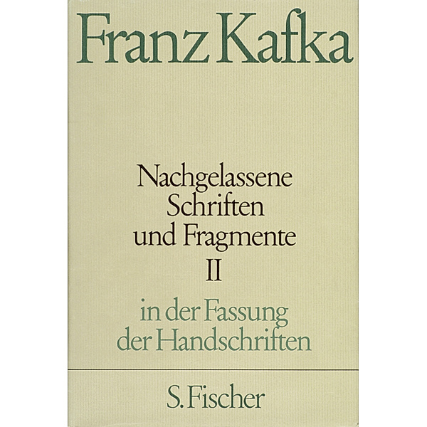 Nachgelassene Schriften und Fragmente, in der Fassung der Handschriften 2, Franz Kafka