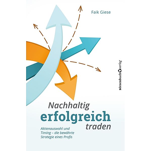 Nachhaltig erfolgreich traden, Faik Giese