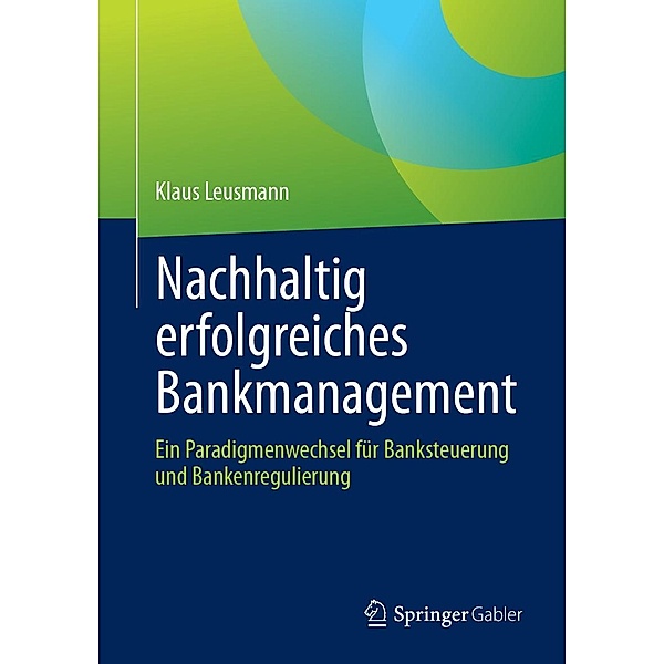 Nachhaltig erfolgreiches Bankmanagement, Klaus Leusmann