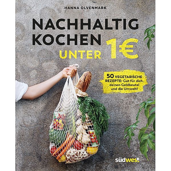 Nachhaltig kochen unter 1 Euro, Hanna Olvenmark