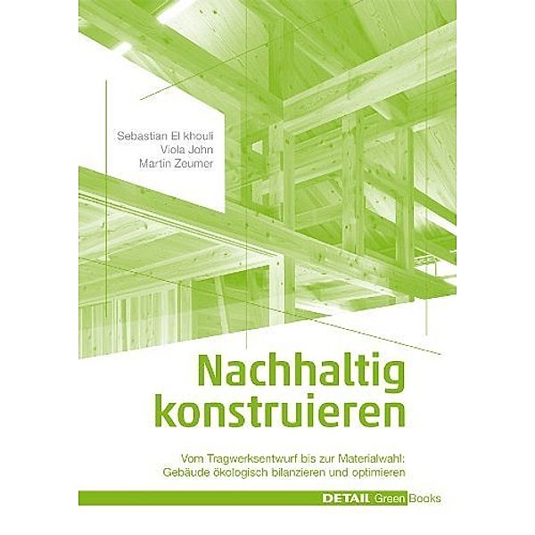 Nachhaltig konstruieren, Sebastian El khouli, Viola John, Martin Zeumer