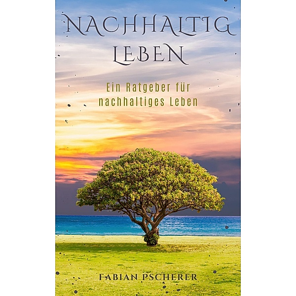 Nachhaltig Leben, Fabian Pscherer