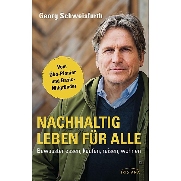 Nachhaltig leben für alle, Georg Schweisfurth