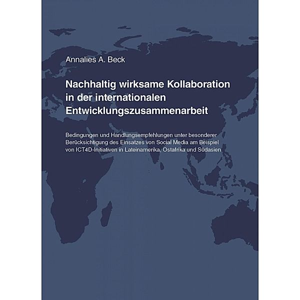 Nachhaltig wirksame Kollaboration in der internationalen Entwicklungszusammenarbeit, Annalies A. Beck