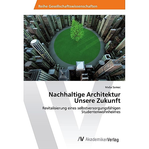 Nachhaltige Architektur Unsere Zukunft, Masa Samec