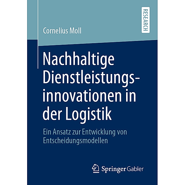 Nachhaltige Dienstleistungsinnovationen in der Logistik, Cornelius Moll