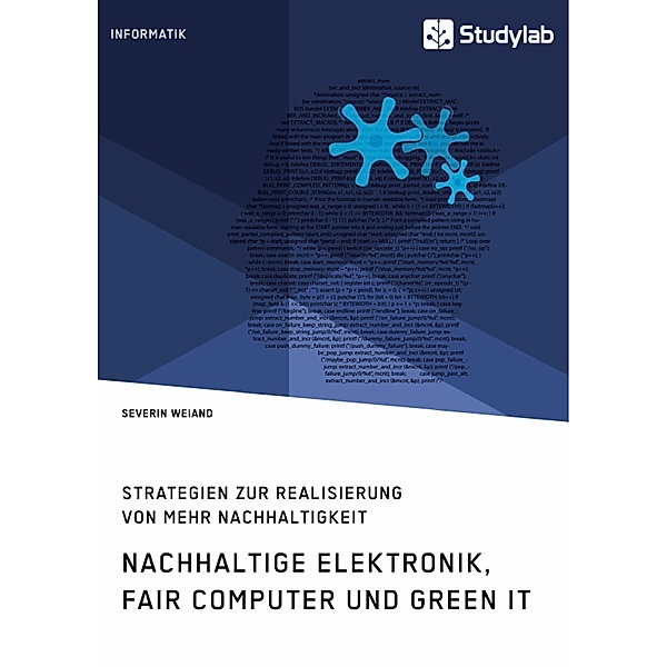 Nachhaltige Elektronik, Fair Computer und Green IT. Strategien zur Realisierung von mehr Nachhaltigkeit, Severin Weiand