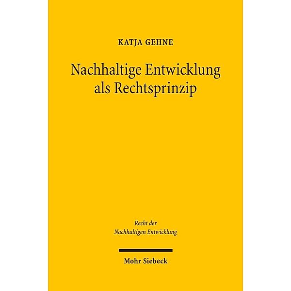 Nachhaltige Entwicklung als Rechtsprinzip, Katja Gehne