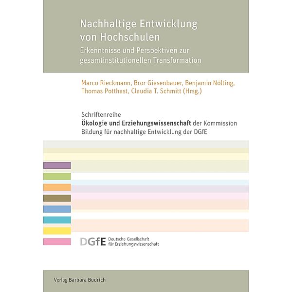 Nachhaltige Entwicklung von Hochschulen / Schriftenreihe Ökologie und Erziehungswissenschaft der Kommission Bildung für eine nachhaltige Entwicklung der Deutschen Gesellschaft für Erziehungswissenschaft (DGfE)