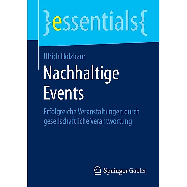 Nachhaltige Events / essentials, Ulrich Holzbaur