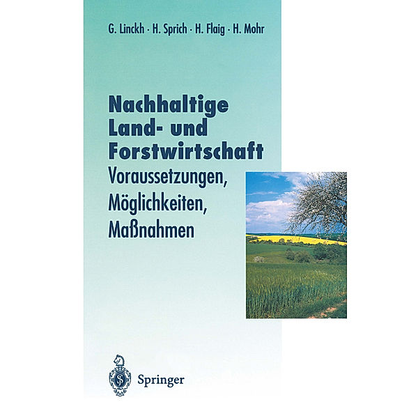 Nachhaltige Land- und Forstwitschaft, Günther Linckh, Hubert Sprich, Holger Flaig, Hans Mohr