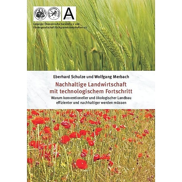 Nachhaltige Landwirtschaft mit technologischem Fortschritt, Eberhard Schulze, Wolfgang Merbach