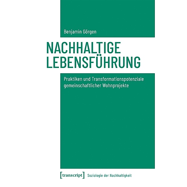Nachhaltige Lebensführung / Soziologie der Nachhaltigkeit Bd.3, Benjamin Görgen