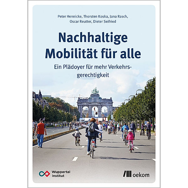 Nachhaltige Mobilität für alle, Peter Hennicke, Thorsten Koska, Jana Rasch, Oscar Reutter, Dieter Seifried