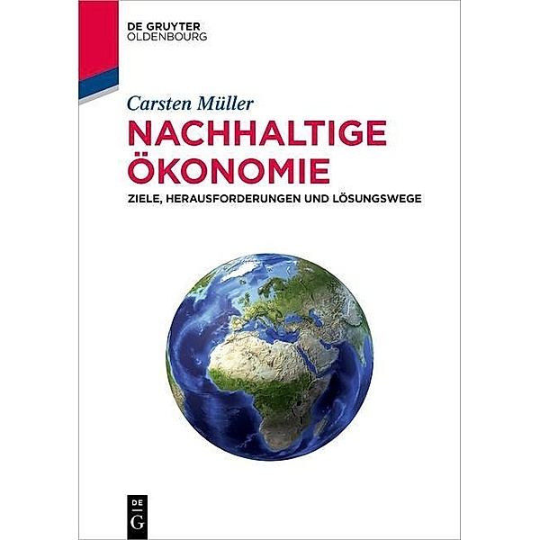 Nachhaltige Ökonomie / De Gruyter Studium, Carsten Müller