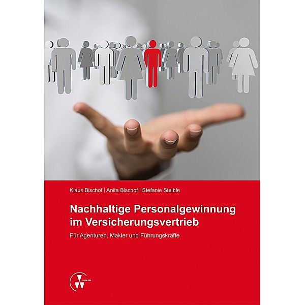 Nachhaltige Personalgewinnung im Versicherungsvertrieb, Anita Bischof, Klaus Bischof, Stefanie Steible