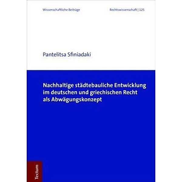Nachhaltige städtebauliche Entwicklung im deutschen und griechischen Recht als Abwägungskonzept, Pantelitsa Sfiniadaki