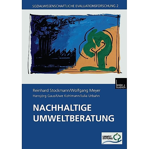 Nachhaltige Umweltberatung / Sozialwissenschaftliche Evaluationsforschung Bd.2, Reinhard Stockmann, Wolfgang Meyer, Hansjörg Gaus, Uwe Kohlmann, Julia Urban
