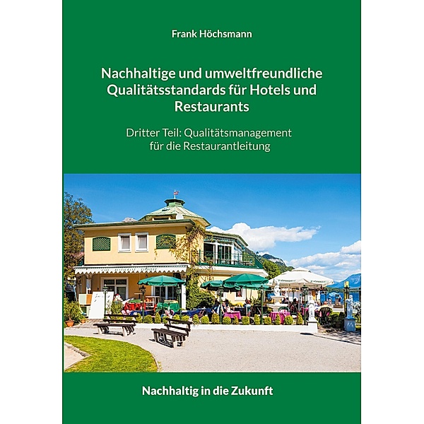 Nachhaltige und umweltfreundliche Qualitätsstandards für Hotels und Restaurants, Frank Höchsmann