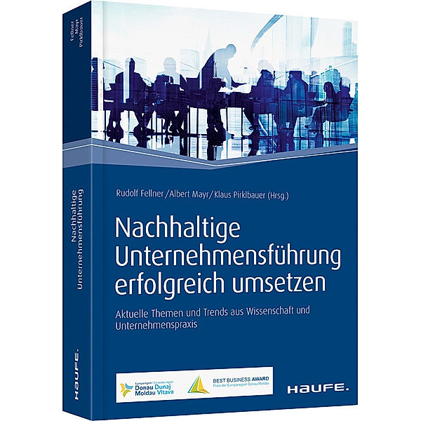 Nachhaltige Unternehmensführung erfolgreich umsetzen, Rudolf Fellner, Albert Mayr, Klaus Pirklbauer