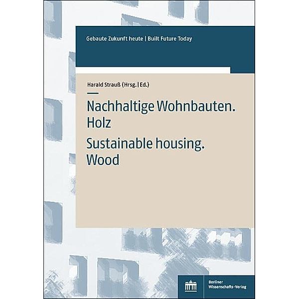 Nachhaltige Wohnbauten. Holz, Harald Strauss