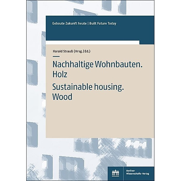 Nachhaltige Wohnbauten. Holz, Harald Strauß
