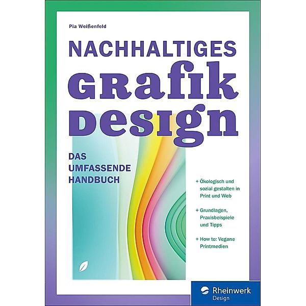 Nachhaltiges Grafikdesign / Rheinwerk Design, Pia Weißenfeld