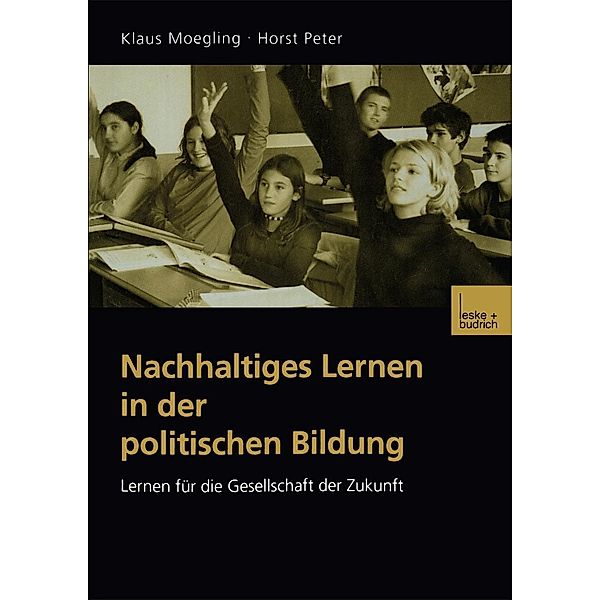 Nachhaltiges Lernen in der politischen Bildung, Klaus Moegling, Horst Peter