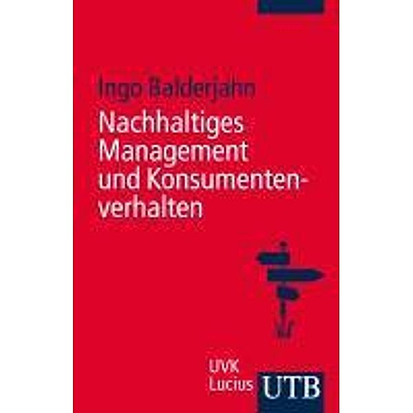 Nachhaltiges Management und Konsumentenverhalten / UTB GmbH, Ingo Balderjahn