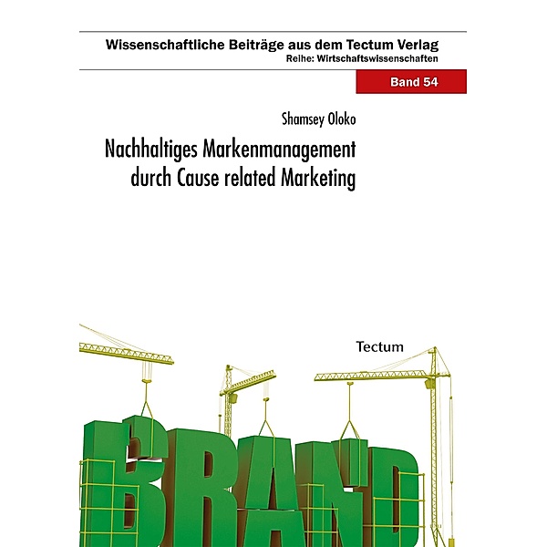 Nachhaltiges Markenmanagement durch Cause related Marketing / Wissenschaftliche Beiträge aus dem Tectum-Verlag Bd.54, Shamsey Oloko