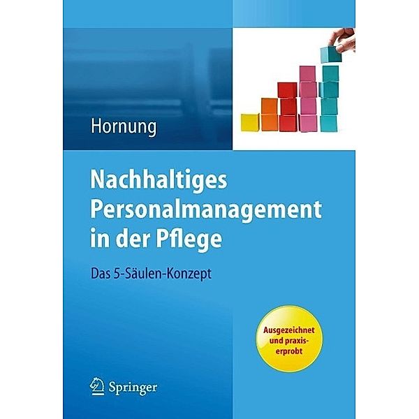 Nachhaltiges Personalmanagement in der Pflege - Das 5-Säulen Konzept, Julia Hornung