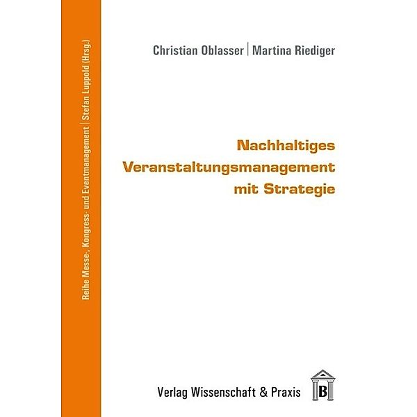 Nachhaltiges Veranstaltungsmanagement mit Strategie, Christian Oblasser, Martina Riediger