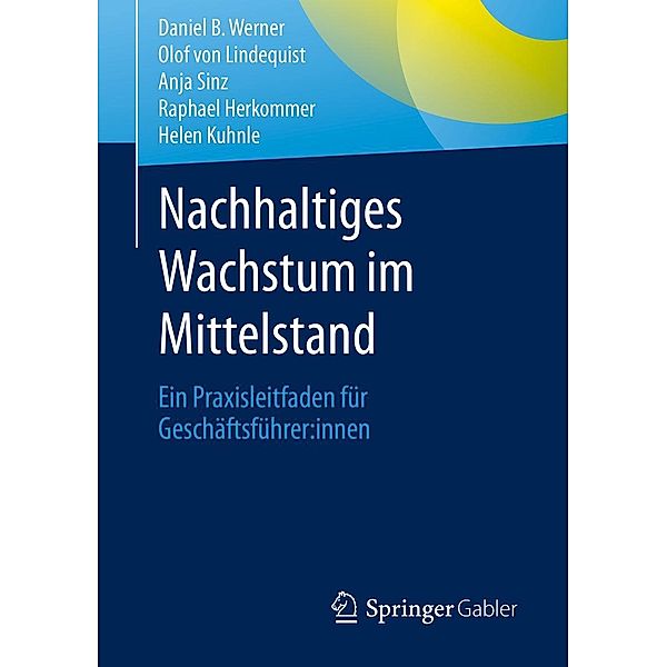 Nachhaltiges Wachstum im Mittelstand, Daniel B. Werner, Olof von Lindequist, Anja Sinz, Raphael Herkommer, Helen Kuhnle