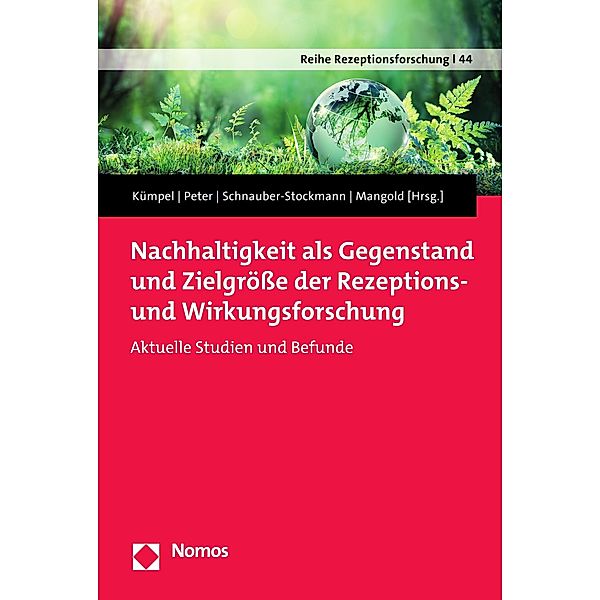 Nachhaltigkeit als Gegenstand und Zielgröße der Rezeptions- und Wirkungsforschung / Reihe Rezeptionsforschung Bd.44
