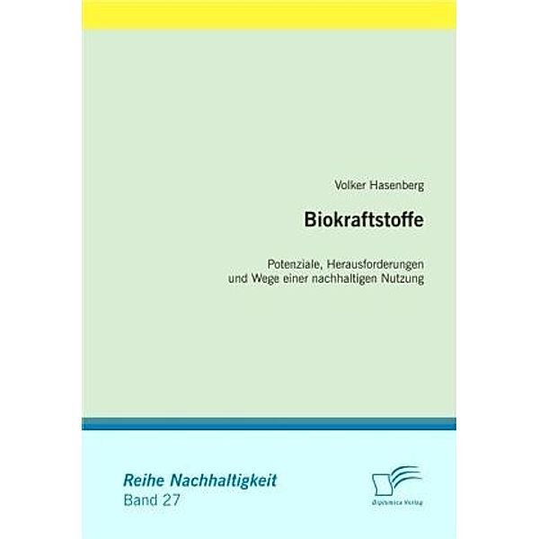 Nachhaltigkeit / Biokraftstoffe: Potenziale, Herausforderungen und Wege einer nachhaltigen Nutzung, Volker Hasenberg