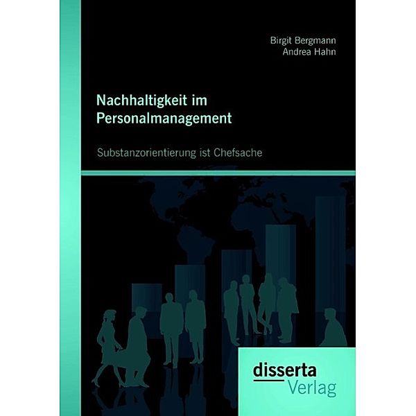 Nachhaltigkeit im Personalmanagement: Substanzorientierung ist Chefsache, Birgit Bergmann, Andrea Hahn