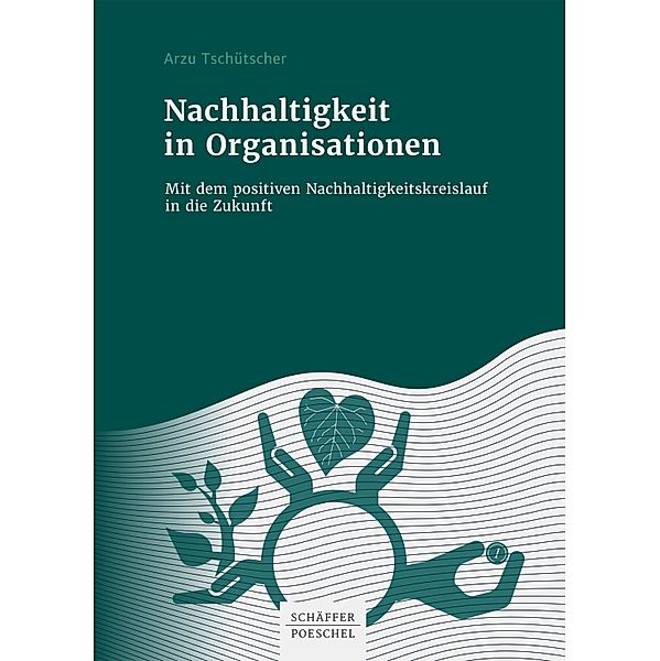 Nachhaltigkeit in Organisationen, Arzu Tschütscher