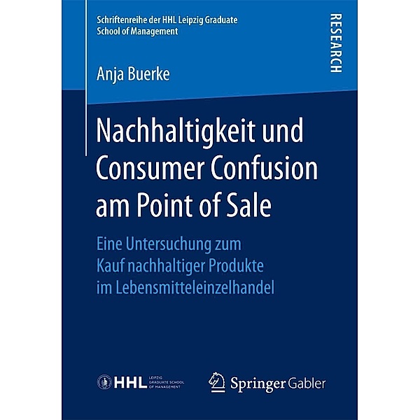 Nachhaltigkeit und Consumer Confusion am Point of Sale / Schriftenreihe der HHL Leipzig Graduate School of Management, Anja Buerke