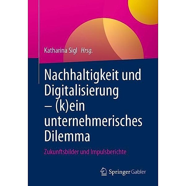 Nachhaltigkeit und Digitalisierung - (k)ein unternehmerisches Dilemma