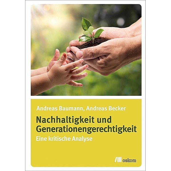 Nachhaltigkeit und Generationengerechtigkeit, Andreas Becker, Andreas Baumann