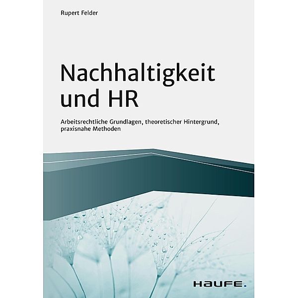 Nachhaltigkeit und HR / Haufe Fachbuch, Rupert Felder