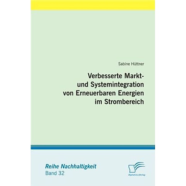 Nachhaltigkeit / Verbesserte Markt- und Systemintegration von Erneuerbaren Energien im Strombereich, Sabine Hüttner