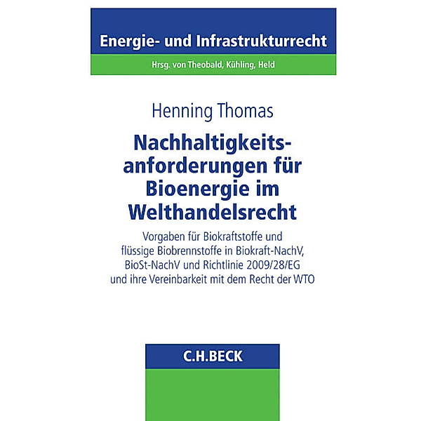 Nachhaltigkeitsanforderungen für Bioenergie im Welthandelsrecht, Henning Thomas