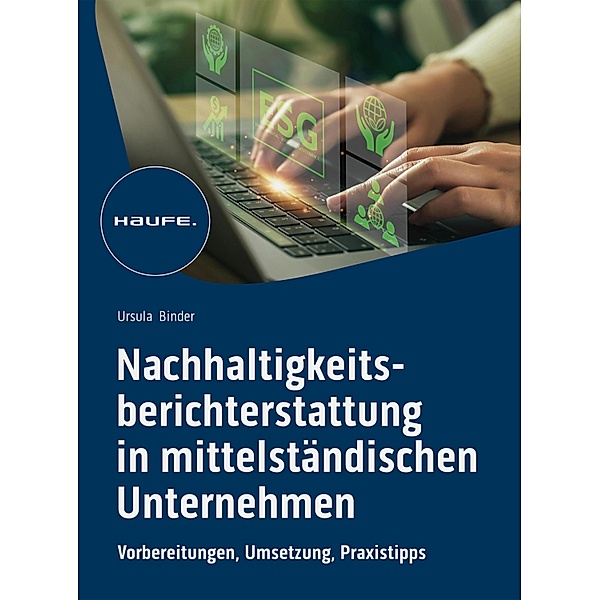 Nachhaltigkeitsberichterstattung in mittelständischen Unternehmen / Haufe Fachbuch, Ursula Binder