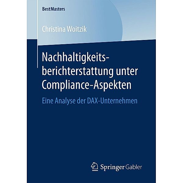 Nachhaltigkeitsberichterstattung unter Compliance-Aspekten / BestMasters, Christina Woitzik