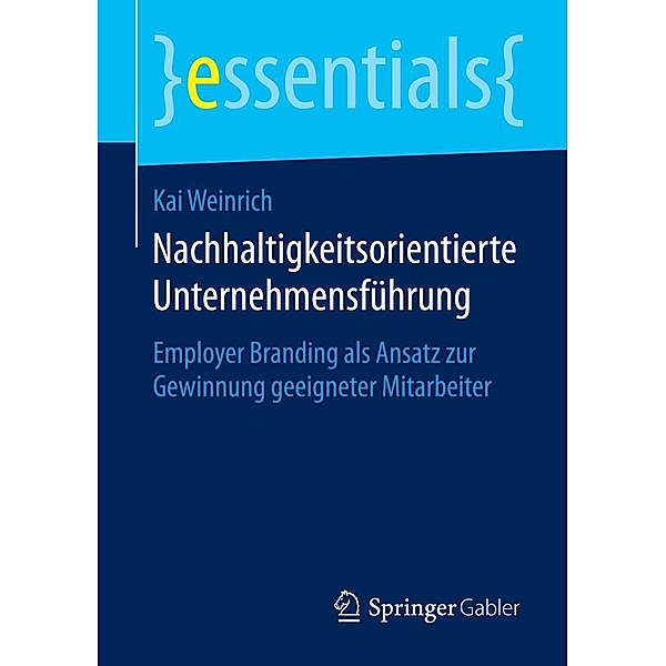 Nachhaltigkeitsorientierte Unternehmensführung / essentials, Kai Weinrich