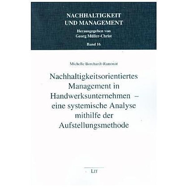 Nachhaltigkeitsorientiertes Management in Handwerksunternehmen - eine systemische Analyse mithilfe der Aufstellungsmetho, Michelle Borchardt-Ramonat